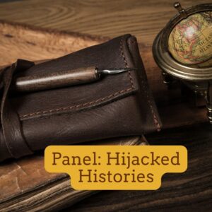 Read more about the article Panel: Hijacked histories