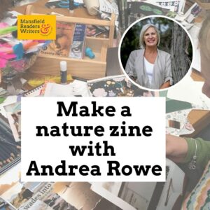 Andrea Rowe image and text overlay 'Make a nature zine with Andrea Rowe